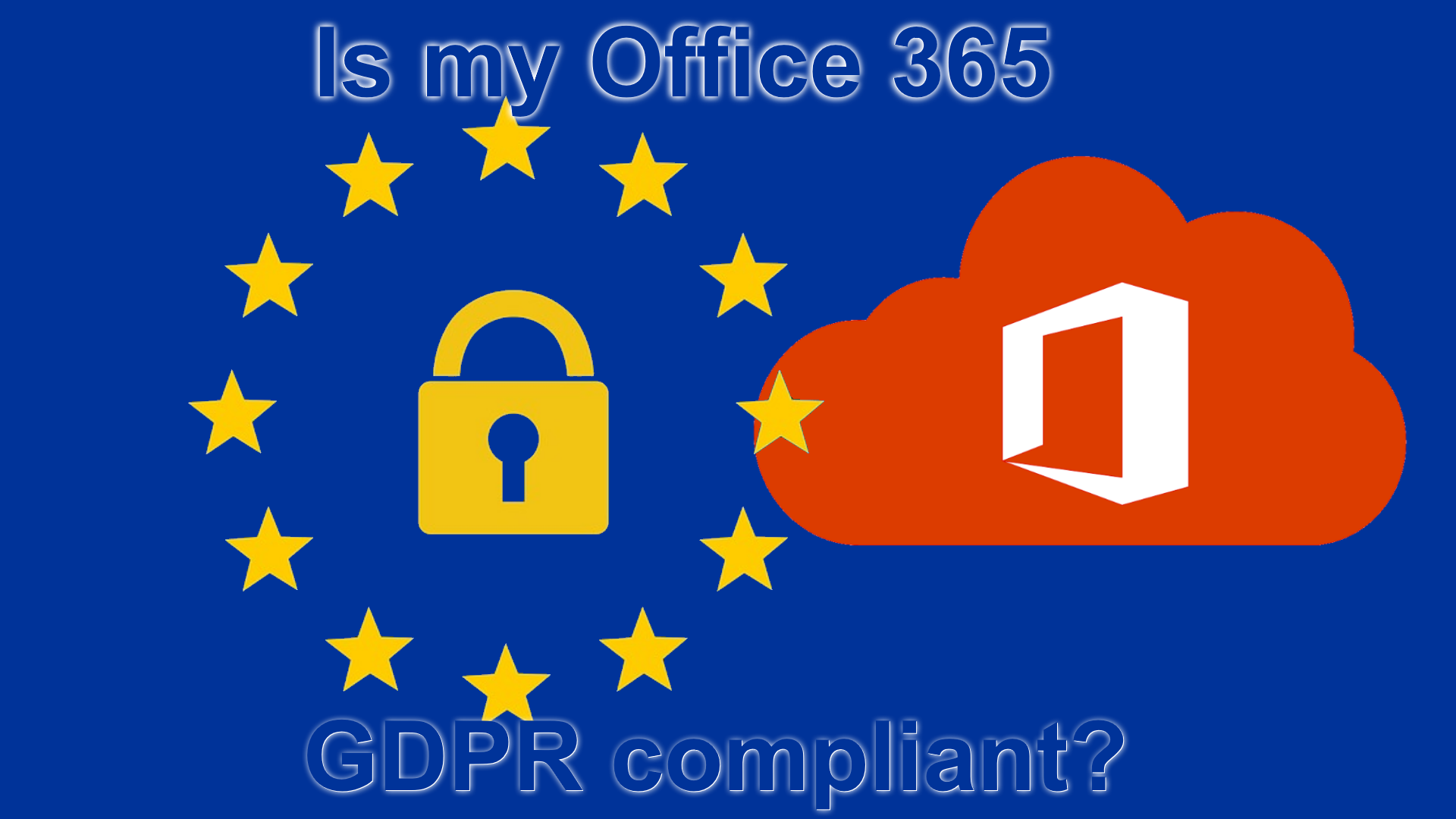 Is my Office 365 GDPR compliant?
